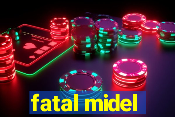 fatal midel